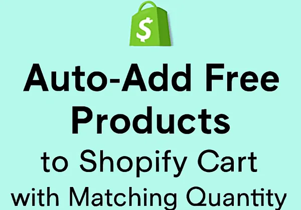 Shopify bag logo above the title “Auto-Add Free Products to Shopify Cart with Matching Quantity” on a mint background
